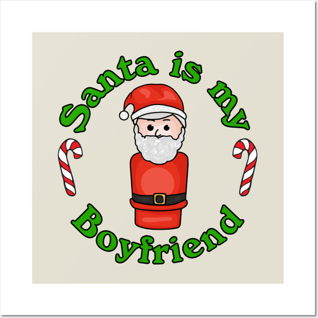 Little Santa Is My Boyfriend Wall Art by Slightly Unhinged